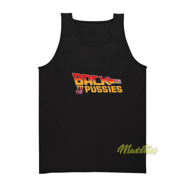 Back To The Pussies Tank Top