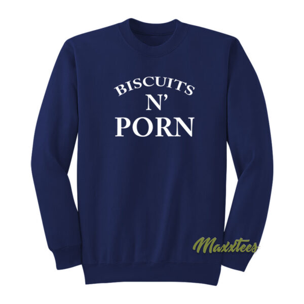 Biscuits N Porn Sweatshirt