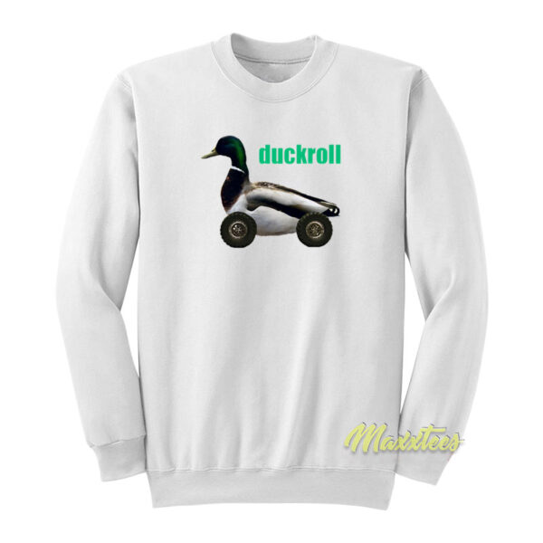 Duck Roll Sweatshirt