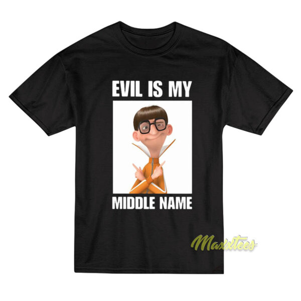 Evil Is My Middle Name T-Shirt