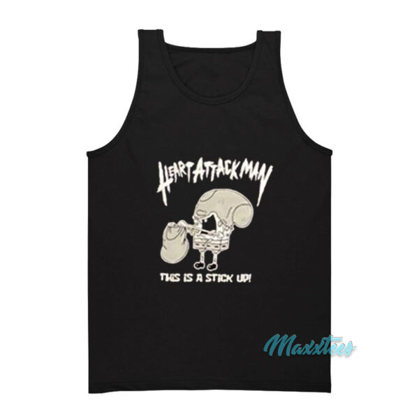 Heart Attack Man This Is A Stick Up Tank Top