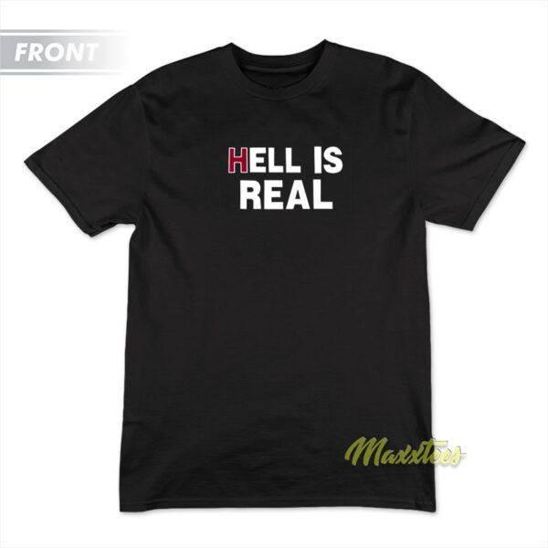 Hell Is Real Corn T-Shirt