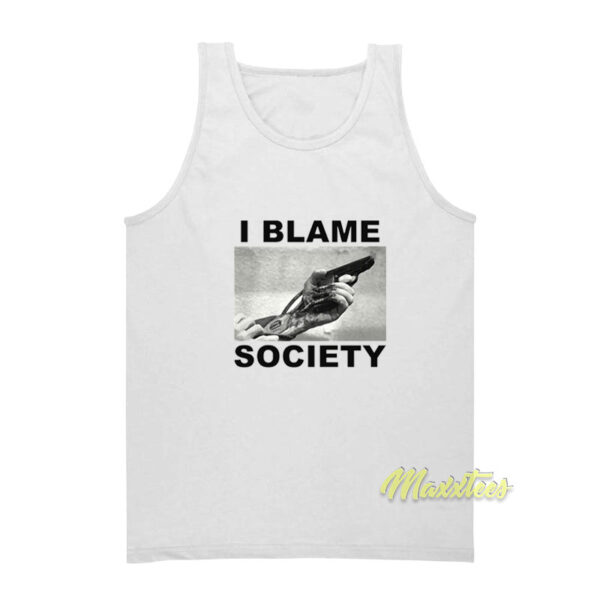 I Blame Society Tank Top