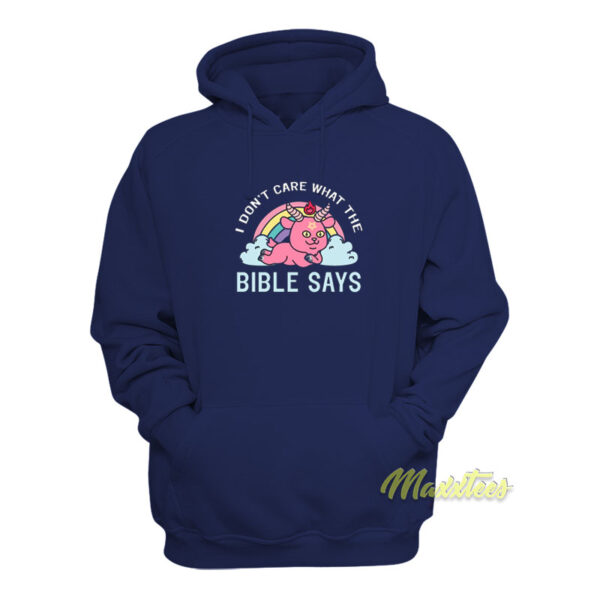 I Don't Care What The Bible Says Satanic Hoodie