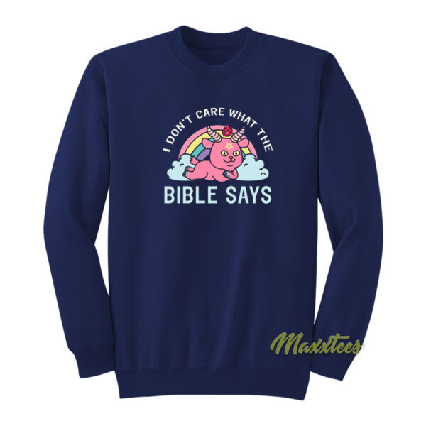 I Don't Care What The Bible Says Satanic Sweatshirt