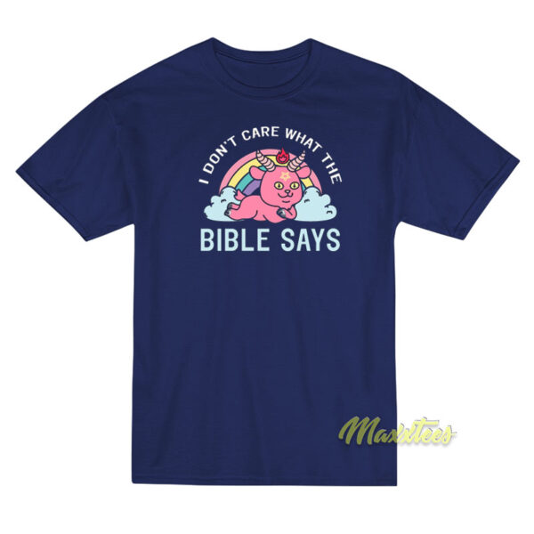 I Don't Care What The Bible Says Satanic T-Shirt