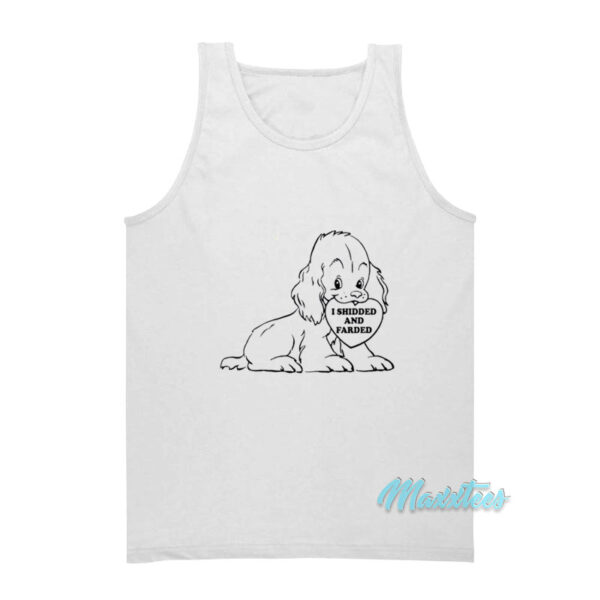 I Shidded And Farded Tank Top