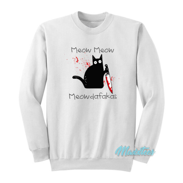 Meow Meow Meowdafakas Black Cat Sweatshirt