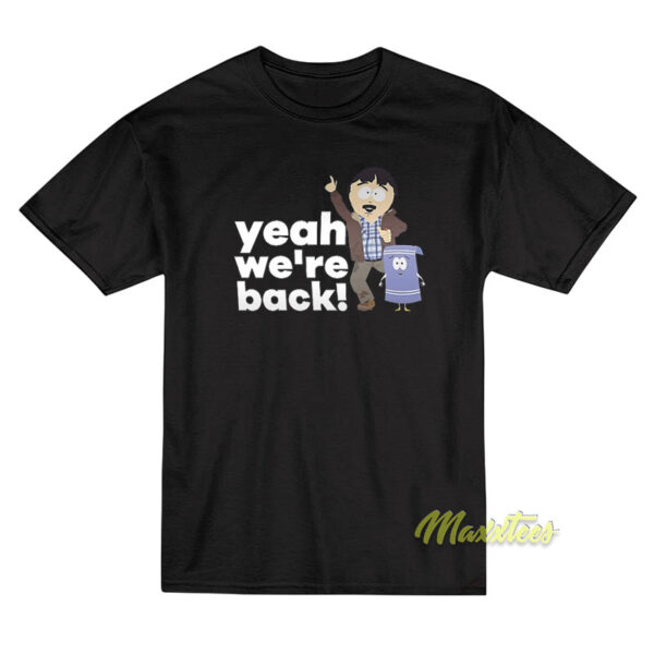 Randy Marsh Yeah We're Back T-Shirt