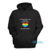 Someone You Know Is Gay Call Them A Faggot Hoodie