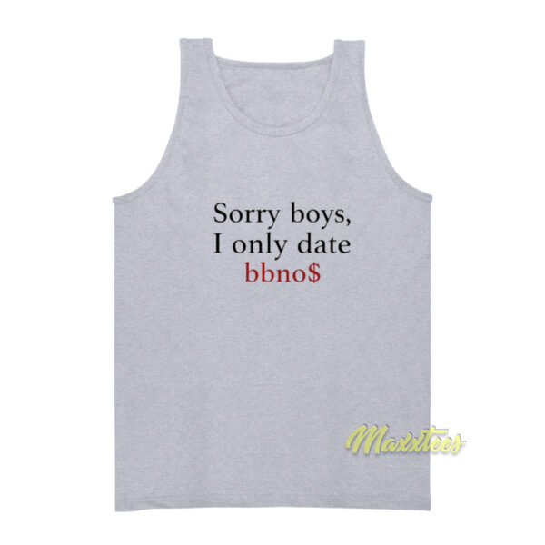 Sorry Boys I Only Date Bbnos Tank Top