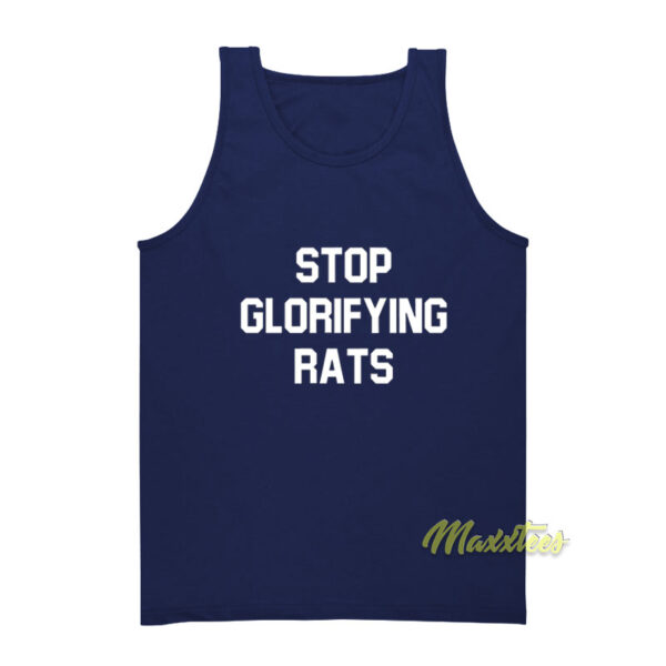 Stop Glorifying Rats Tank Top