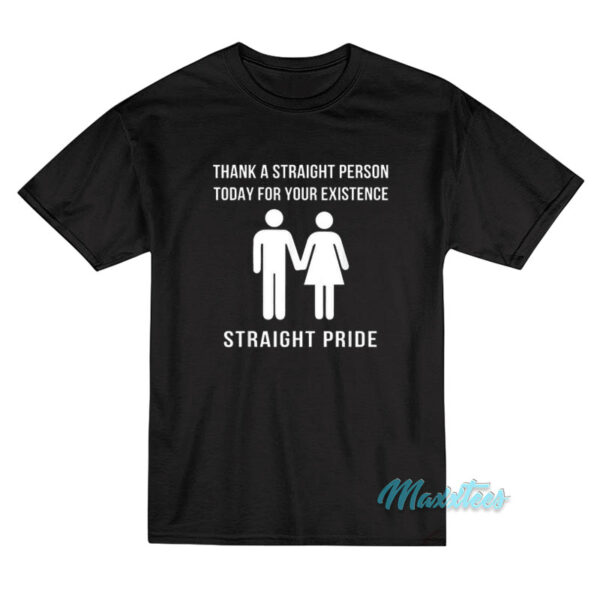 Thank A Straight Person Straight Pride T-Shirt