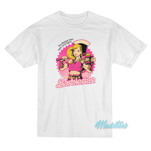 This Barbie Likes Beer And Fights Barbierian T-Shirt