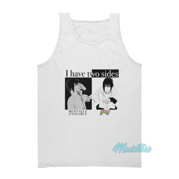 I Have Two Sides Mentally Unstable Gay Tank Top