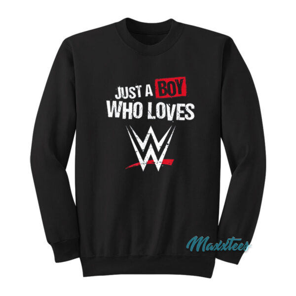 WWE Just A Boy Who Loves Sweatshirt