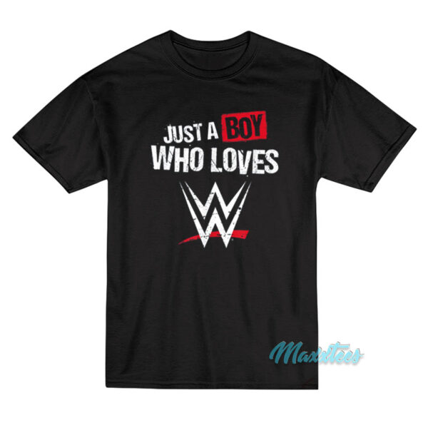 WWE Just A Boy Who Loves T-Shirt