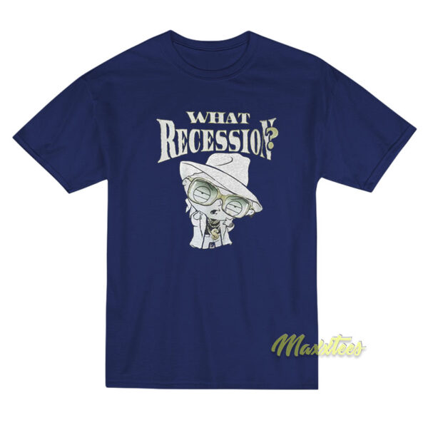 What Recession Stewie T-Shirt