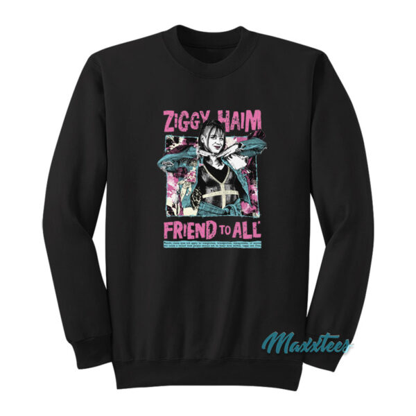 Ziggy Haim Friend To All Sweatshirt