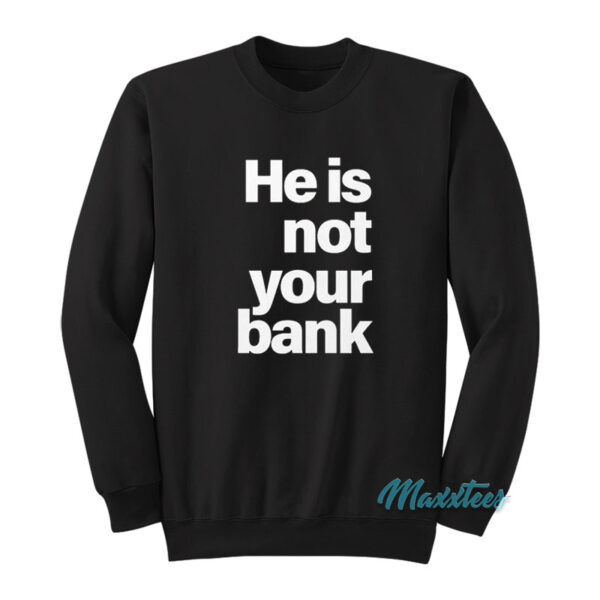 Adesanya He Is Not Your Bank Sweatshirt