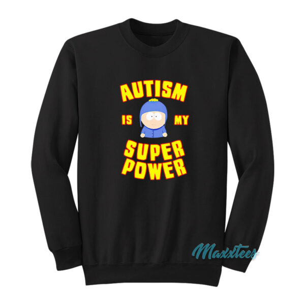 Autism Is My Super Power South Park Sweatshirt