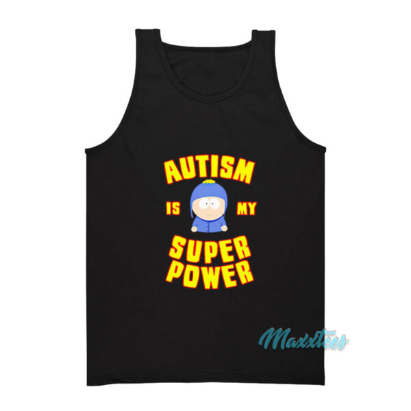 Autism Is My Super Power South Park Tank Top