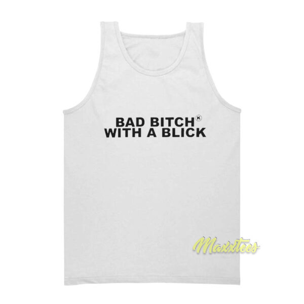Bad Bitch With A Blick Tank Top