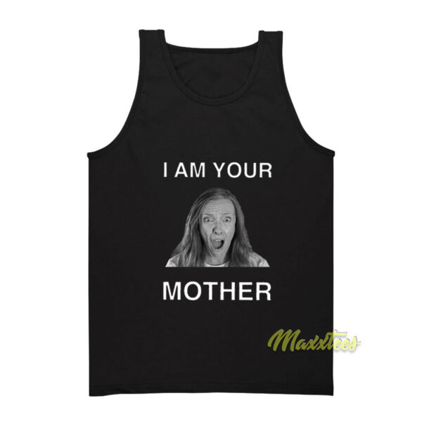 I Am Your Mother Toni Collette Tank Top