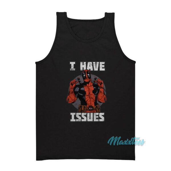 I Have Issues Deadpool Tank Top