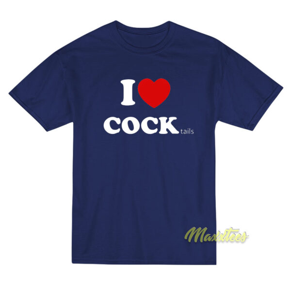I Love Cocktails Cock T-Shirt