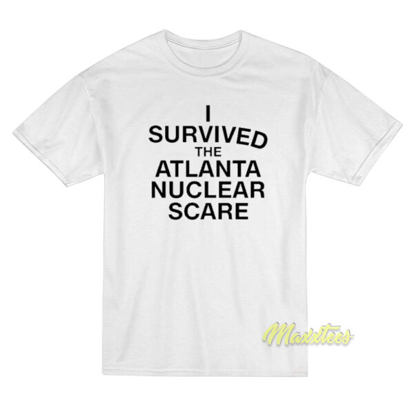 I Survived The Atlanta Nuclear Scares T-Shirt