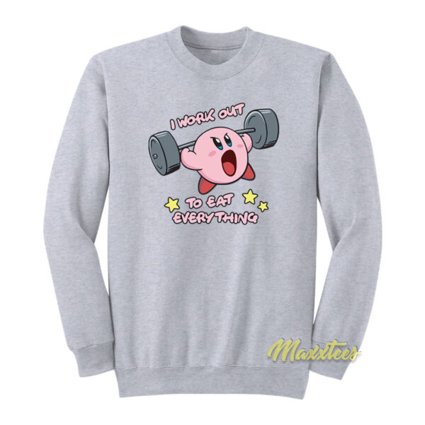 Kirby I Work Out To Eat Everything Sweatshirt