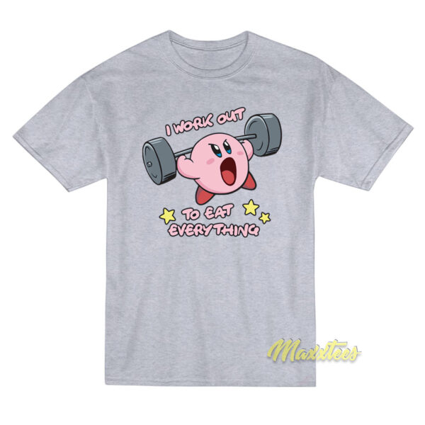 Kirby I Work Out To Eat Everything T-Shirt