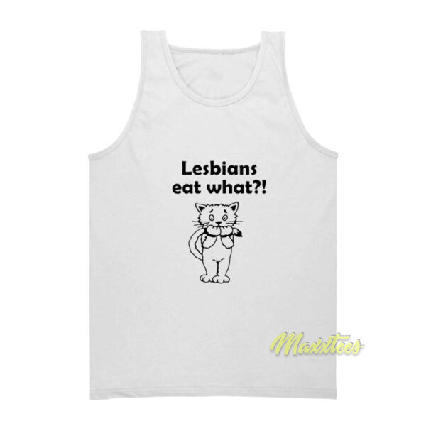 Lesbians Eat What Cat Tank Top