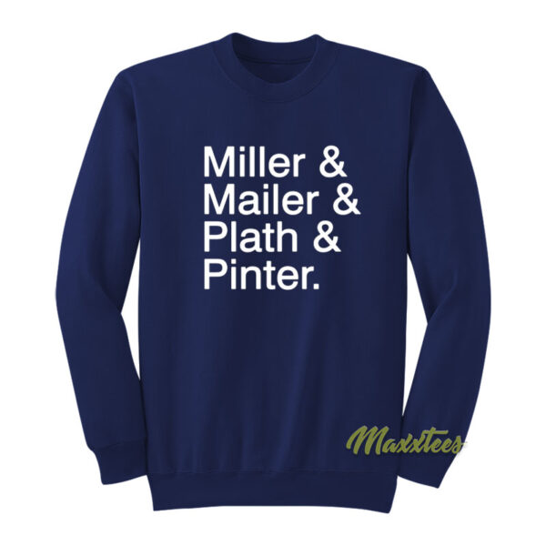 Miller and Mailer and Plath and Pinter Sweatshirt