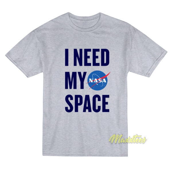 Nasa I Need My Space Nasa T-Shirt