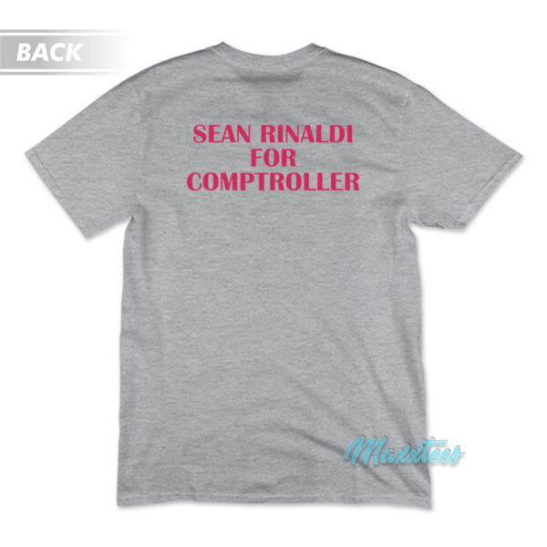 Sean Rinaldi For Comptroller Ay I'm Bein' Gay Ova Here T-Shirt