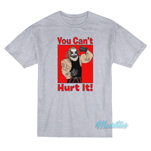 The Fiend Bray Wyatt You Can't Hurt It T-Shirt