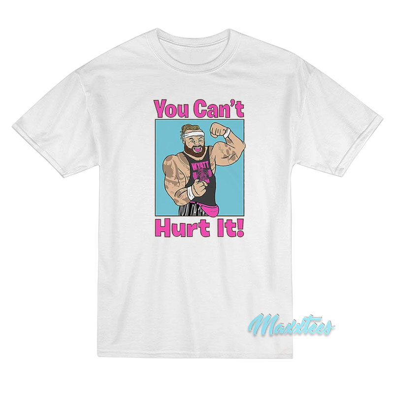 Bray Wyatt You Can't Hurt It T-Shirt 