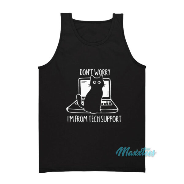 Don't Worry I'm From Tech Support Cat Tank Top