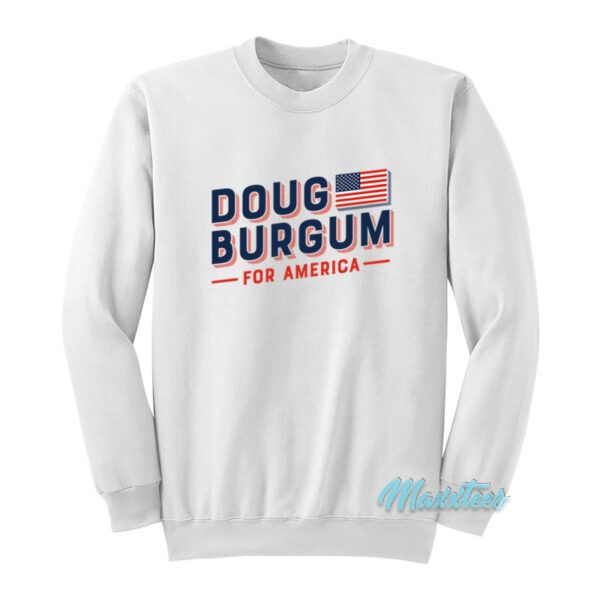 Doug Burgum For America Sweatshirt