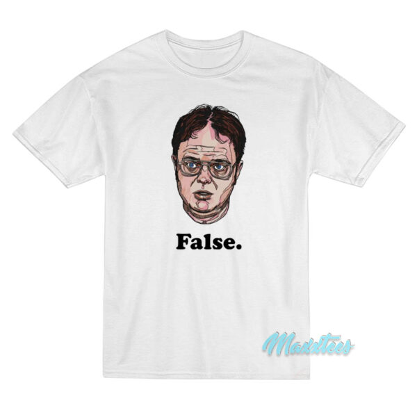 Dwight Schrute False T-Shirt