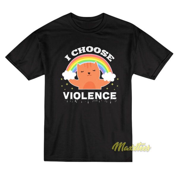 I Choose Violence Cat Rainbow T-Shirt