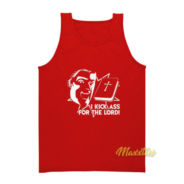 I Kick Ass For The Lord Braindead Tank Top