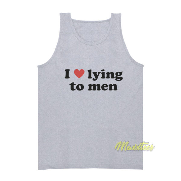 I Love Lying To Men Tank Top