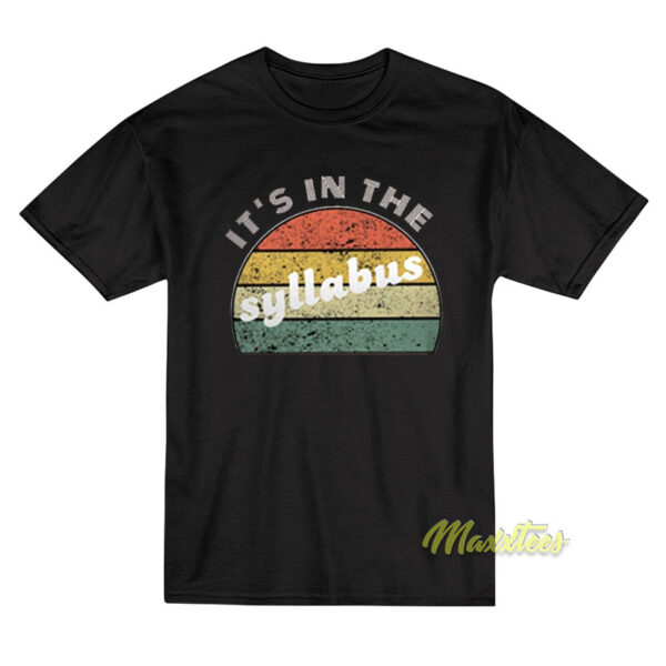 It's In The Syllabus Unisex T-Shirt
