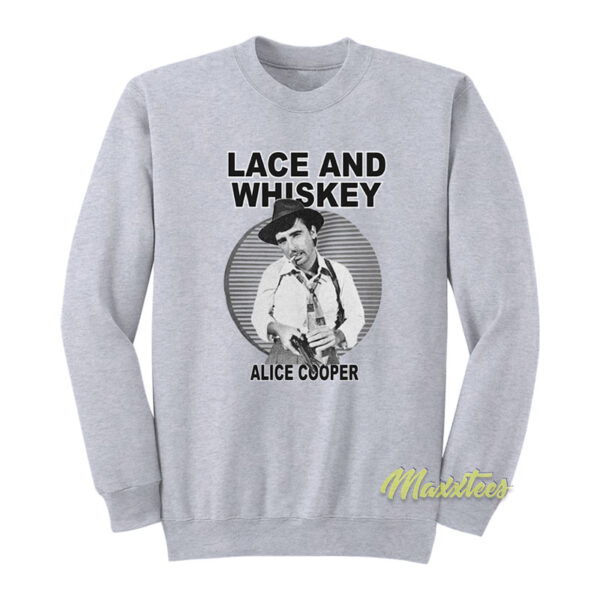Lace and Whiskey Alice Cooper Sweatshirt