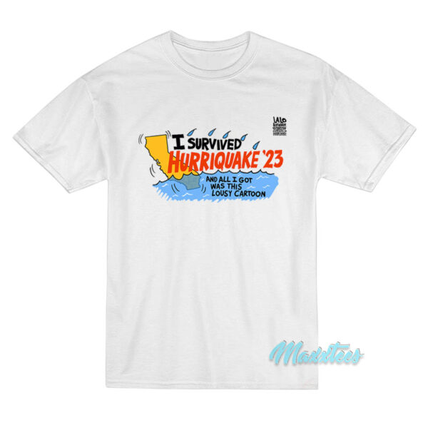Lalo Alcaraz I Survived Hurriquake 23 T-Shirt