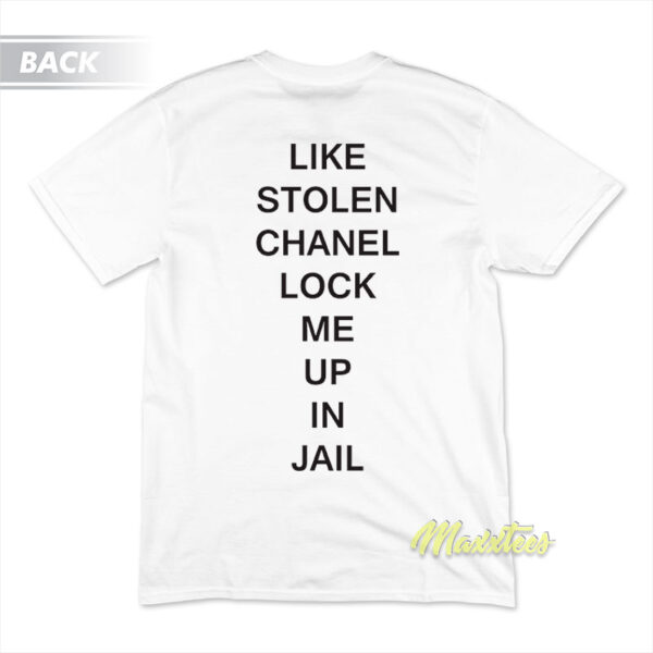 Like Stolen Chanel Lock Me Up In Jail T-Shirt