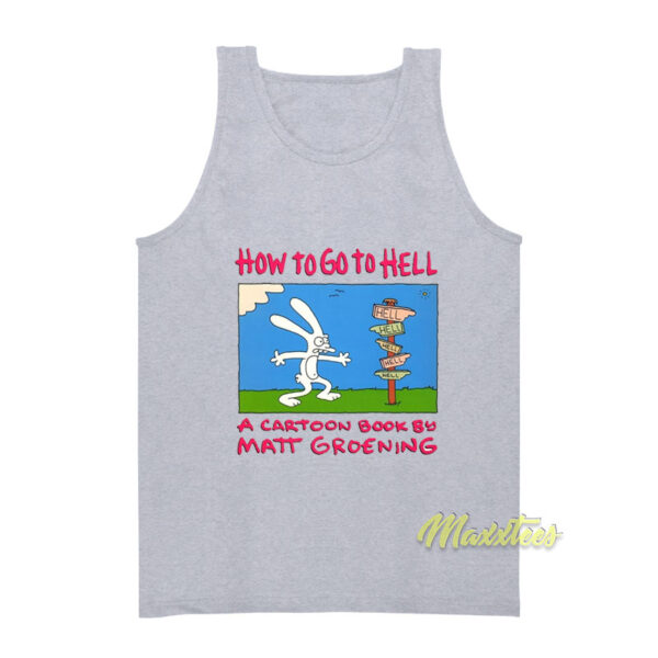How To Go To Hell Matt Groening Tank Top